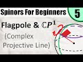 Spinors for Beginners 5: The Flagpole and Complex Projective Line (CP1)