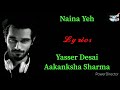 Naina Yeh - (Lyrics) | Article 15| Ayushmann Khurrana| Isha | Yasser Desai | Aakanksha