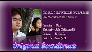 Ka Pa’i Dawt Nak Ruangah{Eng te \u0026 Lal Pan Dik}Original Soundtrack.