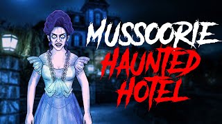 Mussoorie Haunted Hotel - Horror Stories in Hindi | डरावनी कहानी | Khooni Monday E129🔥🔥🔥