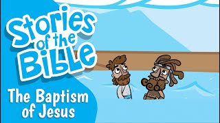 The Baptism of Jesus | Stories of the Bible