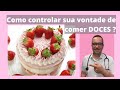 Como controlar sua vontade de comer doce? [PARA EMAGRECER]