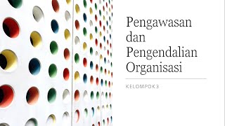 Pengawasan Dan Pengendalian Organisasi By Kelompok 3