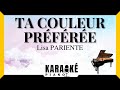 Ta couleur préférée - Lisa PARIENTE (Karaoké Piano Français) #karaoke