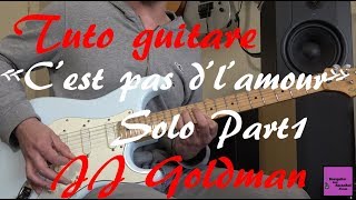 Tuto Guitare - C'est pas d'l'amour  -Solos - Golman - Part1