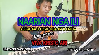 NAARIAN NGA ILI-Ilocano Mass Song- Viva Kristo Ari-Kidd Saing Cover