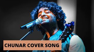 Chunar song by arijit singh | cover song | INDEPENDENCE DAY