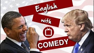 Learn English through Comedy: Presidents Obama and Trump