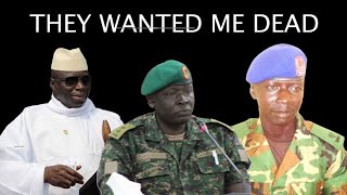 Malick Jatta Alleged that  Yahya Jammeh and a Jungular called Sanna Manjang  Wanted to take his life