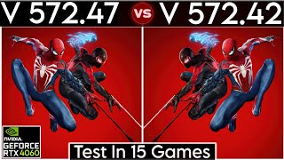 Nvidia Drivers (V 572.47 vs V 572.42) - Test In 15 Games - RTX 4060