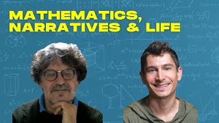 Mathematics, Narratives, & Life: Reconciling Science and the Humanities