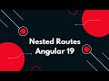 #49 📂 Angular 19 Tutorial: Master Nested Routes for Complex Applications 🚀
