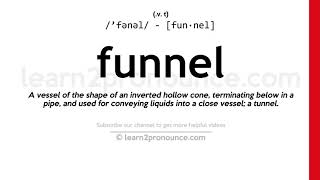 ಫನೆಲ್ ಉಚ್ಚಾರಣೆ | Funnel ವ್ಯಾಖ್ಯಾನ