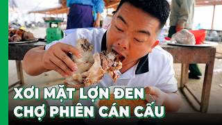 Ẩm thực chợ phiên Tây Bắc - Hải SAPA TV xơi nguyên cái MẶT LỢN CHẤM CHẨM CHÉO tại chợ phiên Cán Cấu