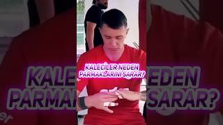 Kaleciler Neden Maçlardan Önce Parmaklarını Sarıyor ?!!  #shorts #futbol #football