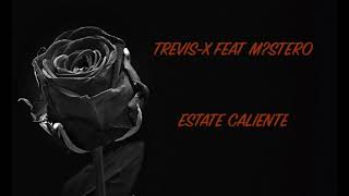 Trevis X  Feat   M?stero    ESTATE CALIENTE