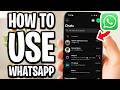 How To Use WHATSAPP - Full Guide