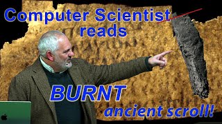 Computer Scientist reads ancient scroll destroyed by fire! Brent Seales and the En-Gedi scroll...