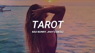 Bad Bunny, Jhay Cortez - Tarot || LETRA [Premiere]