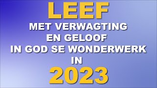 Leef met verwagting en geloof in God se wonderwerk in 2023