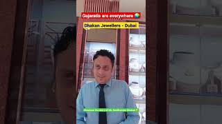 Gujaratis are everywhere | Dhakan Jewellers Dubai