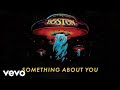 Boston - Something About You (Official Audio)