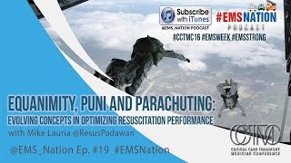 EMSNation Ep. #19: Equanimity, Puni \u0026 Parachuting: Concepts in Optimizing Resuscitation Performance