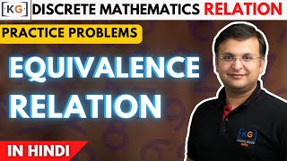 2.12 | Practice problems on Equivalence Relation in Discrete Mathematics in HINDI |