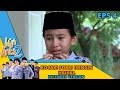 Kasian! Haikal Dikerjain Mulu Sama Sobri Dan Lukman - Kun Anta Eps 4 PART 2