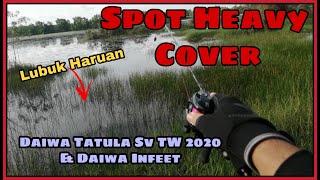 Test Set BC Baru Daiwa Tatula SV TW 2020 & Daiwa Infeet di Spot Heavy Cover.