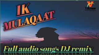 IK MULAQAAT - Dream Girl | Ayushmann Khurrana, nushrat bharucha full audio songs DJ remix !