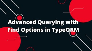 🔥 Node.js + TypeScript + TypeORM Tutorial #15: Find Options & Query Customization in TypeORM! 🚀