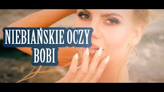 Bobi - Niebiańskie oczy (Official Video)