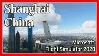 Flight Simulator 2020: Shanghai, China - 1080p HD