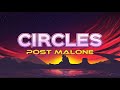 Circles - Post Malone (Audio + Lyrics) HQ