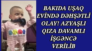 Bakıda Sabunçuda uşaq sığınacağında uşağı Türkiyəyə satmaq istəyiblər:Şok iddia