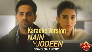 NAIN NA JODI - Karaoke Version  – Badhaai Ho | Ayushmann Khurrana || Smule Karaoke Song ||