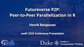 Futureverse P2P: Peer-to-Peer Parallelization in R using Futureverse - Henrik Bengtsson