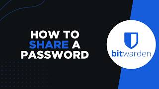 How to Share a Password on Bitwarden (Step by Step)