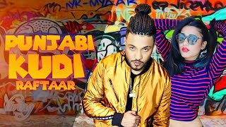 Punjabi Kudi Raftaar new mix song 2019 | Raftaar Music Series