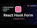 Nested forms | React hook Form | useFormContext | watch | getValues | onJavascript