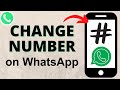 How to Change Number in WhatsApp - Change WhatsApp Phone Number