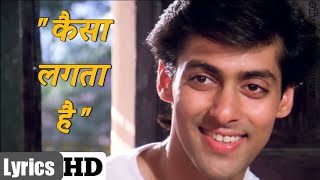 KAISA LAGTA HAI (LYRICS) | Salman Khan & Nagma | Baaghi | 90's Hindi Romantic Songs
