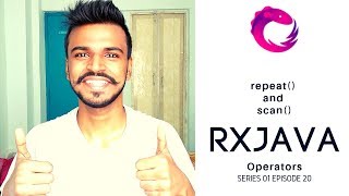 #20 RxJava - Operators - repeat and scan