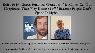 Guest: Jonathan Clements - "If Money Can Buy Happiness, Then Why Doesn't It?" "Because