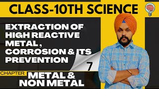 The Extraction of High-Reactivity Metals & Corrosion •Class-10th Science•Lec-7th•BI