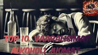 TOP 10 VAARALISIMAT ALKOHOLI JUOMAT