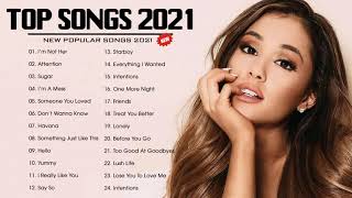 Pop Hits 2021 | Ariana Grande, Billie Eilish, Justin Bieber, Taylor Swift, Dua Lipa, Cardi B