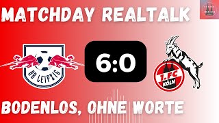 RB Leipzig - 1. FC Köln 6:0 (4:0) | Nichtleistung & Arbeitsverweigerung