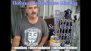 Hofbrau Oktoberfestbier Mini Keg Carbonation Test: Day 3